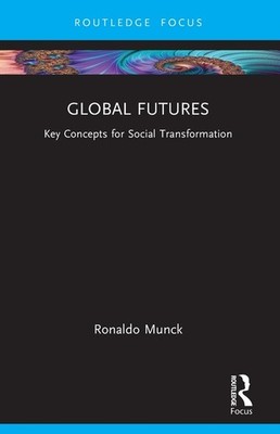 Global Futures: Key Concepts for Social Transformation Paperback