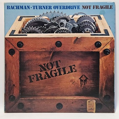 Bachman-Turner Overdrive - Not Fragile - 1974 - EX - Ultrasonic Clean