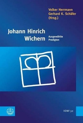 Johann Hinrich Wichern: Ausgewahlte Predigten by Volker Herrmann (German) Paperb