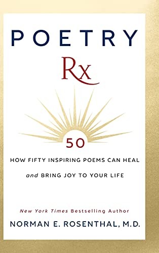 Poetry Rx: How 50 Inspiring Poems Can Heal and Bring Joy To Your