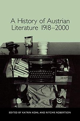 A History of Austrian Literature 1918-2000 (Studies ...
