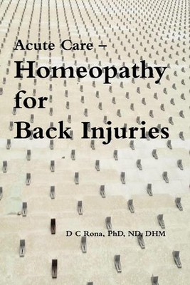 Acute Care -- Homeopathy for Back Injuries by Donna C. Rona (English) Paperback 