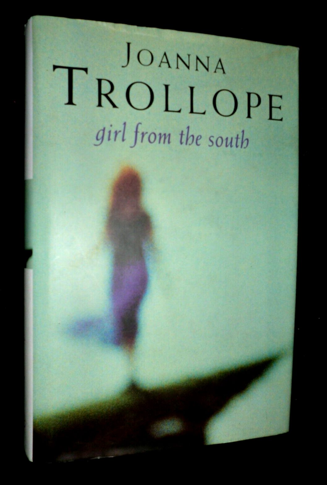 SIGNED; Girl from the South by Joanna Trollope (2002) Women's Novel - Hardback