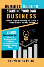 Dummies Guide to Starting Your Own Business: Essential Steps Launching...