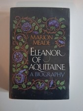 Eleanor of Aquitaine Queen of England by Marion Meade 1991 Biography Henry II Eleanor of Aquitaine Queen of England by Marion Meade 1991 Biography Henry II