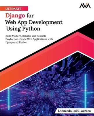 Ultimate Django for Web App Development Using Python (Paperback or Softback)