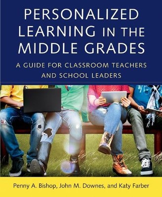 Personalized Learning in the Middle..., Penny A. Bishop