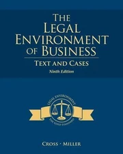The Legal Environment of Business: Text and Cases by Frank Cross;  Roger Miller