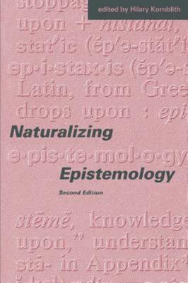 Naturalizing Epistemology - 2nd Edition by