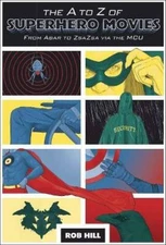 The A to Z of Superhero Movies - Paperback By Rob Hill - VERY GOOD