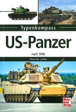 Typenkompass US-Panzer nach 1945 Typen-Buch/Modelle/Technik/Daten/Handbuch