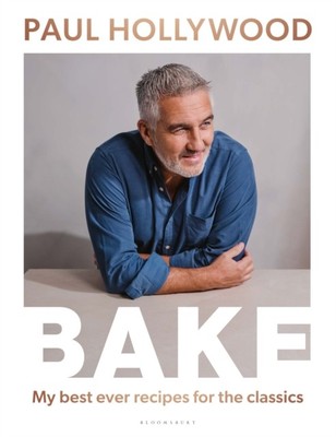 BAKE My Best Ever Recipes for the Classics by Paul Hollywood (Hardback Book)