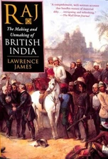 Raj : The Making and Unmaking of British India Paperback Lawrence