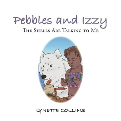 Lynette Collins | Pebbles and Izzy | Taschenbuch | Englisch (2016) | Xlibris