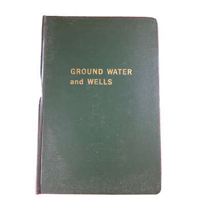 #ad Ground Water and Wells: A Reference Book for the Water Well Industry 1st Ed 1966 $21.99