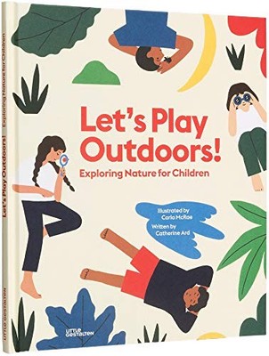 Let's Play Outdoors!: Exploring Nature for Children,Catherine Ar
