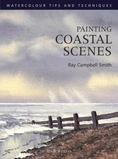 Painting Coastal Scenes Watercolour Tips and Techniques by Ray Campbell Smith