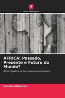Hamba Wanzola | ÁFrica: Passado, Presente E Futuro Do Mundo? | Taschenbuch
