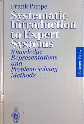 Systematic Introduction to Expert Systems: Knowledge Representations and Problem