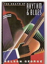 THE DEATH OF RHYTHM AND BLUES By Nelson George - Hardcover **Mint Condition**