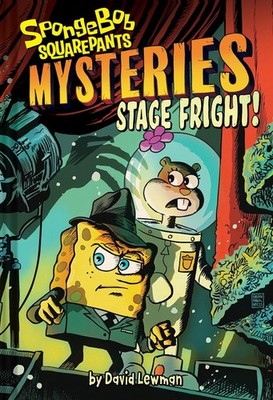 Stage Fright! (SpongeBob SquarePants Mysteries #3)