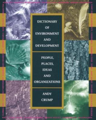 Dictionary of Environment and Development: People, Places, Ideas, and Organi...