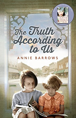 The Truth According to Us By Annie Barrows