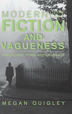 Modernist Fiction and Vagueness Philosophy, Form, and Language Quigley Hardback