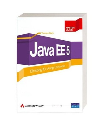 Java EE 5.0: Master Class. Einstieg für Anspruchsvolle: Master Class. Einstieg 