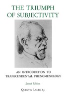 The Triumph Of Subjectivity | An Introduction To Transcendental Phenomenology
