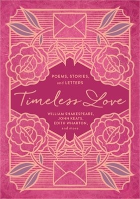Timeless Love: Poems, Stories, and Letters (Paperback or Softback)