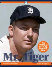 Mr. Tiger: The Legend of Al Kaline, Detroit's Own by Detroit Free Press: New