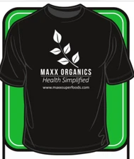 MAXX ORGANICS Health Simplified T-Shirt maxxsuperfoods.com Now Wear The Best!