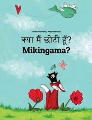 Kya Maim Choti Hum? Mikingama?: Hindi-Greenlandic (Kalaallisut): Children's...
