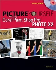 Picture Yourself Learning Corel Paint Shop Pro Photo X2 Paperback