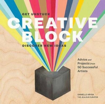 Creative Block: Get Unstuck, Discover New Ideas. Advice & Projects f - VERY GOOD