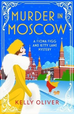 Kelly Oliver Murder in Moscow (Taschenbuch) Fiona Figg & Kitty Lane Mystery