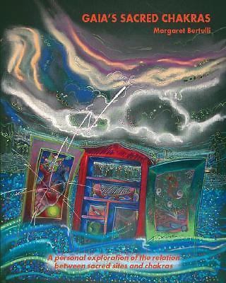 Gaia's Sacred Chakras by Bertulli, Margaret
