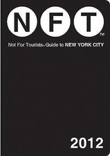 Not For Tourists Guide to New York City: 2012 by Not For Tourists
