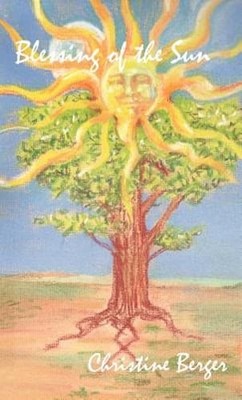 Blessing of the Sun by Christine Berger: Used