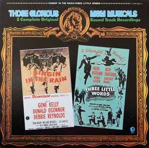 Various - Those Glorious MGM Musicals - Singin' In The Rain And Three Little Wor