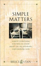 SIMPLE MATTERS: ALMOST EVERYTHING YOU NEED TO KNOW ABOUT By Bruce Bickel & Stan