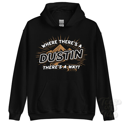 WHERE THERE'S A DUSTIN... HOODIE Name Nachname lustig Familie Geschenkidee