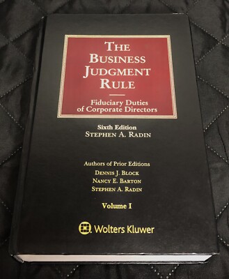 The Business Judgment Rule:Fiduciary Duties of Corporate Directors Sixth Edition