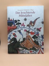 Das leuchtende Mittelalter Jacques Dalarun Fo...
