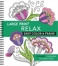 Large Print Easy Color  Frame - Relax: Featuring 31 Relaxing Coloring Pages