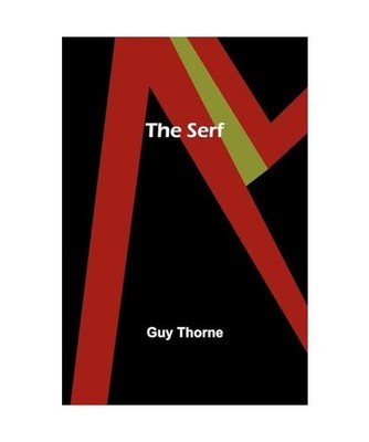 The Serf, Guy Thorne