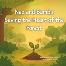 Naz and Bambu Saving the Heart of the Forest by Tuna Ozben Yalcin Paperback Book
