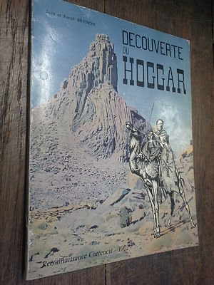 Discovery Of The Hoggar, First Explorer Of The Atakor-N-Ahaggar.