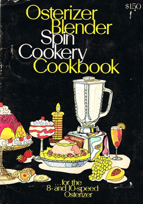 Osterizer Blender Spin Cookery Cookbook 8 & 10 Speed Instructions Recipes 1973